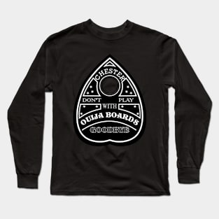 Chester Don't play with ouija boards Long Sleeve T-Shirt